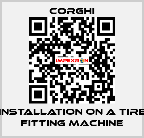 Installation on a tire fitting machine Corghi