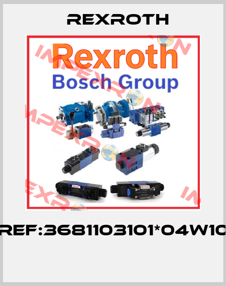 REF:3681103101*04W10  Rexroth