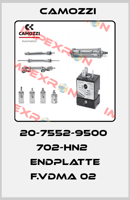 20-7552-9500  702-HN2   ENDPLATTE F.VDMA 02  Camozzi