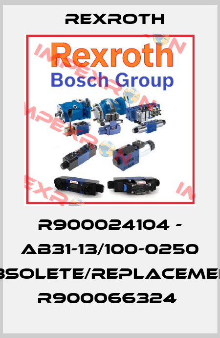 R900024104 - AB31-13/100-0250 obsolete/replacement R900066324  Rexroth