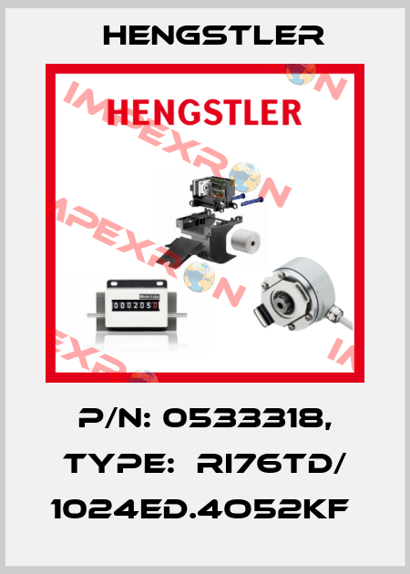 P/N: 0533318, Type:  RI76TD/ 1024ED.4O52KF  Hengstler