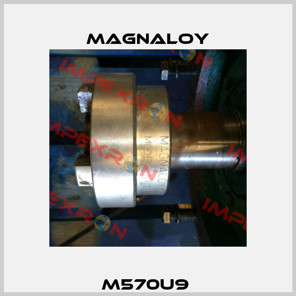 M570U9  Magnaloy